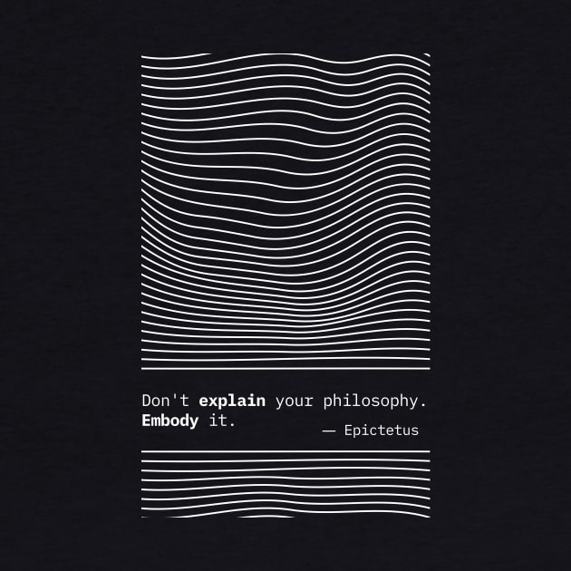 Embody Your Philosophy - Abstract Minimalist Art Epictetus Quote by Autonomy Prints